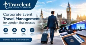 Corporate Event Travel Management for London Businesses