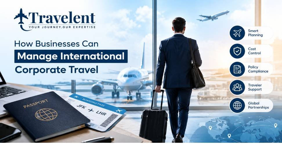 How Businesses Can Manage International Corporate Travel